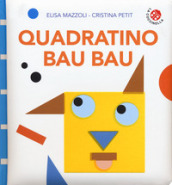 Quadratino bau bau. Ediz. a colori