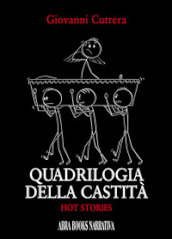 Quadrilogia della castità. Hot stories