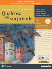 Qualcosa che sorprende. Dalle origini all età della controriforma. Con antologia della Divina Commedia con 25 canti. Per le Scuole superiori. Con e-book. Con espansione online. Vol. 1