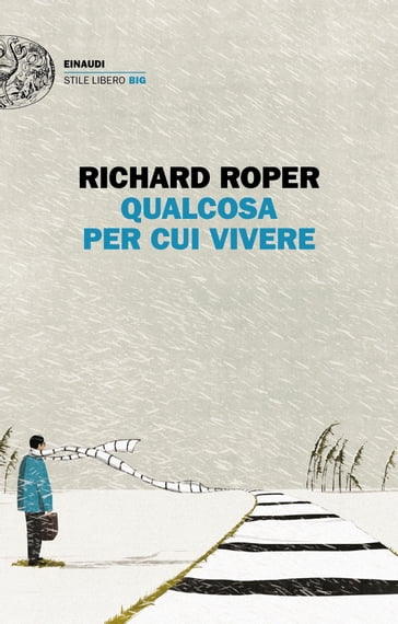 Qualcosa per cui vivere - Richard Roper