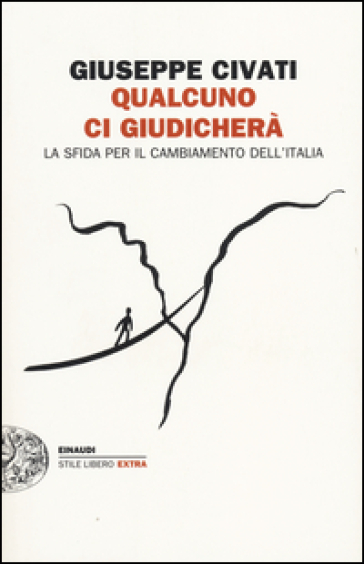 Qualcuno ci giudicherà. La sfida per il cambiamento dell'Italia - Giuseppe Civati