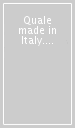 Quale made in Italy. Norme, profili e performance dell agroalimentare italiano nei mercati esteri