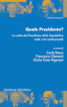 Quale presidente? La scelta del presidente della Repubblica nelle crisi istituzionali