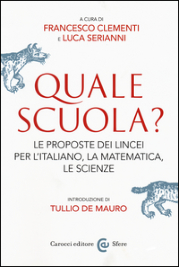 Quale scuola? Le proposte dei Lincei per l'italiano, la matematica, le scienze