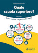 Quale scuola superiore? Come aiutare i ragazzi nella scelta