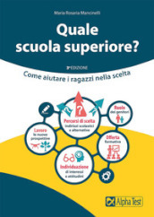 Quale scuola superiore? Come aiutare i ragazzi nella scelta