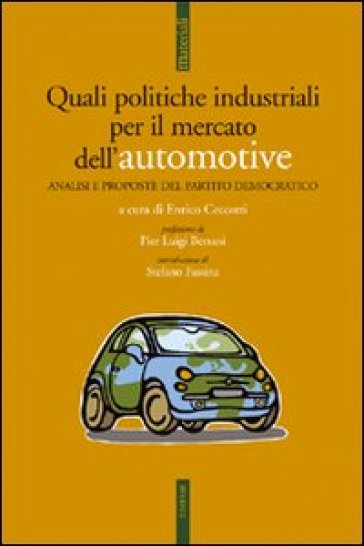 Quali politiche industriali per il mercato delle automotive. Analisi e proposte del Partito Democratico