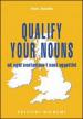 Qualify your nouns. Ad ogni sostantivo i suoi aggettivi. Per le Scuole superiori