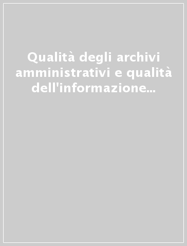 Qualità degli archivi amministrativi e qualità dell'informazione statistica. Spunti tratti dalla riflessione di Marco Martini per un nuovo modello di relazioni tra sistemi amministrativi e sistema statistico