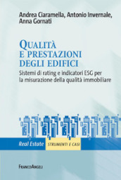 Qualità e prestazioni degli edifici. Sistemi di rating e indicatori ESG per la misurazione della qualità immobiliare