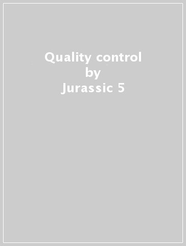 Quality control - Jurassic 5