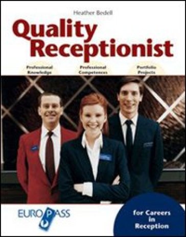 Quality receptionist. Per le Scuole superiori. Con CD Audio. Con espansione online - Heather Bedell