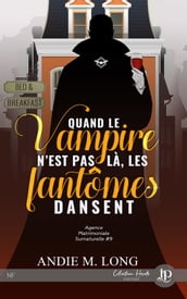 Quand le vampire n est pas là, les fantômes dansent