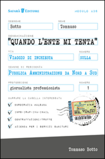 Quando l'Ente mi tenta. Viaggio inchiesta sulla Pubblica Amministrazione da Nord a Sud - Tommaso Botto