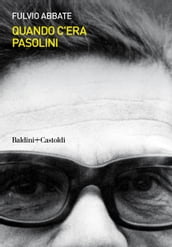 Quando c era Pasolini