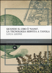 Quando il cibo è «nano». La tecnologia servita a tavola