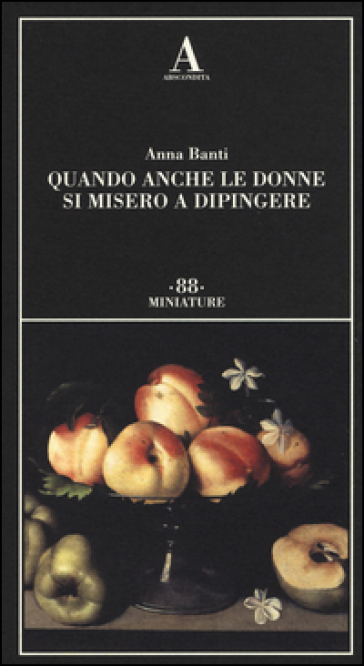 Quando anche le donne si misero a dipingere - Anna Banti