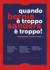 Quando è troppo è troppo! Contro Wall Street, per cambiare l America. Nuova ediz.