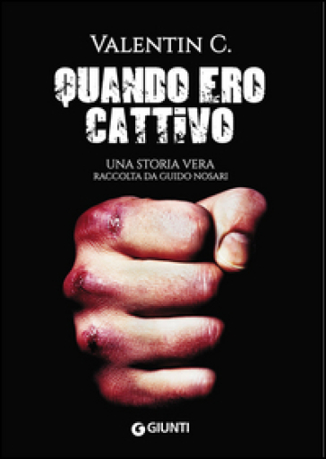 Quando ero cattivo - Valentin C. - Guido Nosari