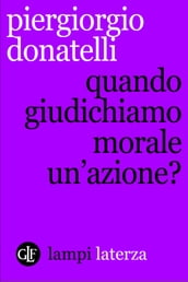 Quando giudichiamo morale un azione?