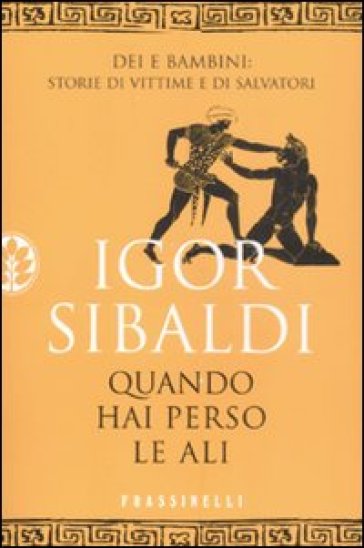 Quando hai perso le ali - Igor Sibaldi