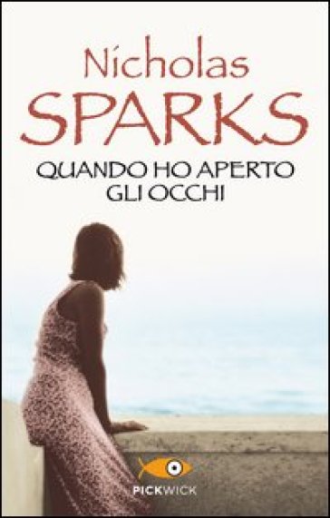 Quando ho aperto gli occhi - Nicholas Sparks