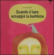 Quando il lupo assaggiò la bambina