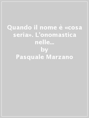 Quando il nome è «cosa seria». L'onomastica nelle novelle di Luigi Pirandello - Pasquale Marzano