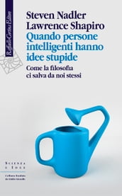 Quando persone intelligenti hanno idee stupide