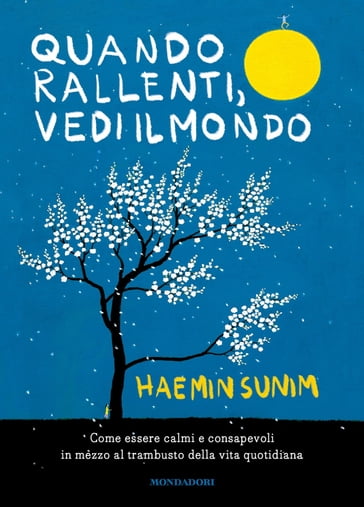 Quando rallenti, vedi il mondo - Haemin Sunim