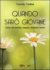 Quando sarò giovane