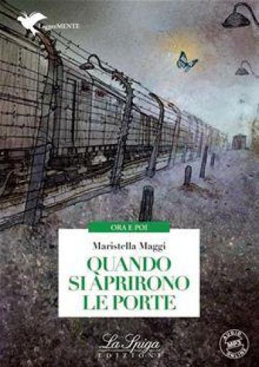 Quando si aprirono le porte. Con espansione online - Mariastella Maggi