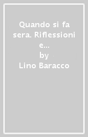 Quando si fa sera. Riflessioni e preghiere per chi sta invecchiando