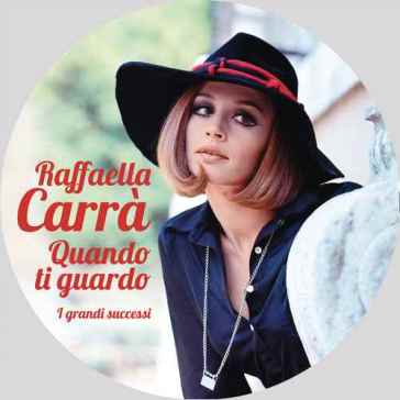 Quando ti guardo (picture disc) - Raffaella Carra