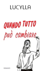 Quando tutto può cambiare