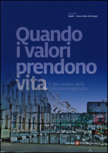 Quando i valori prendono vita. Il lato umano della rivoluzione egiziana