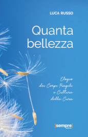 Quanta bellezza. Elogio dei corpi fragili e cultura della cura