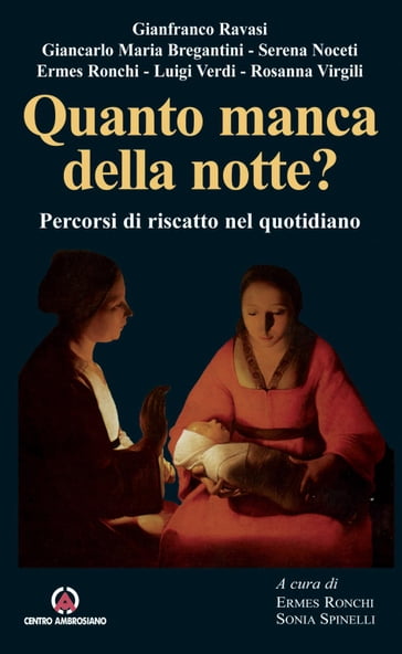 Quanto manca della notte? - Ermes Ronchi - Sonia Spinelli