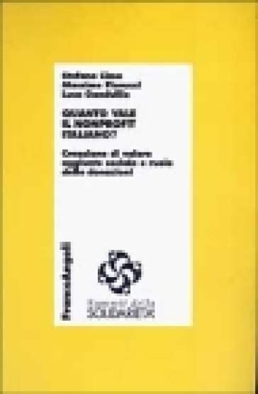 Quanto vale in nonprofit italiano? Creazione di valore aggiunto sociale e ruolo delle donazioni - Stefano Cima - Massimo Fioruzzi - Luca Gandullia