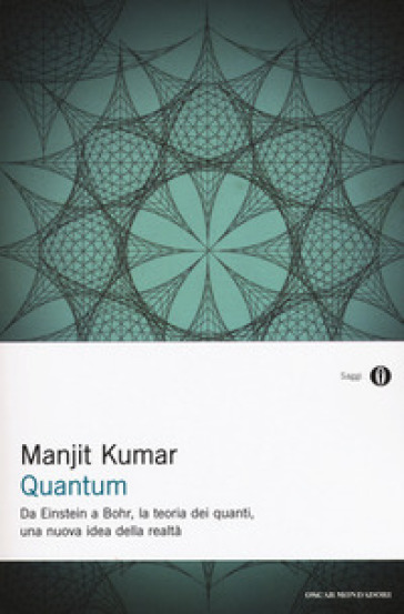 Quantum. Da Einstein a Bohr, la teoria dei quanti, una nuova idea della realtà - Manjit Kumar