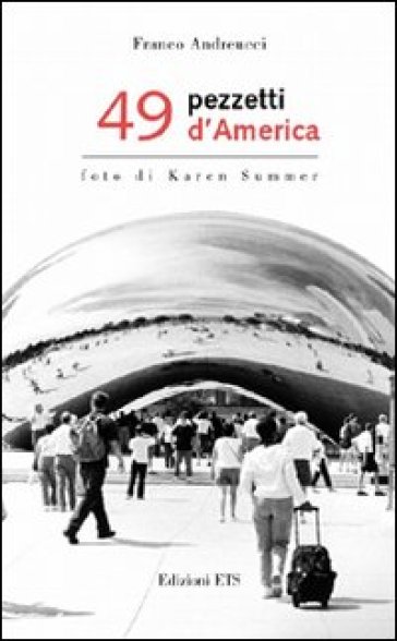 Quarantanove pezzetti d'America - Franco Andreucci