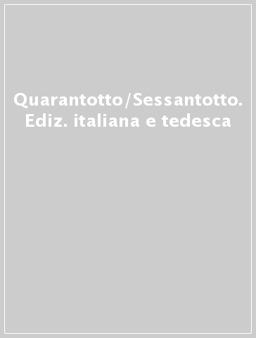 Quarantotto/Sessantotto. Ediz. italiana e tedesca