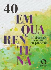 Quarenta em quarentena