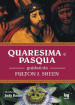 Quaresima e Pasqua. Guidati da Fulton J. Sheen