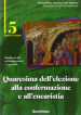 Quaresima dell elezione alla confermazione e all eucaristia. Guida per gli accompagnatori e i genitori. 5.