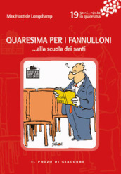 Quaresima per i fannulloni... Alla scuola dei santi. Vol. 19