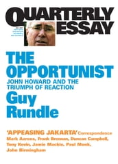 Quarterly Essay 3 The Opportunist