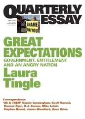 Quarterly Essay 46 Great Expectations: Government, Entitlement and an Angry Nation