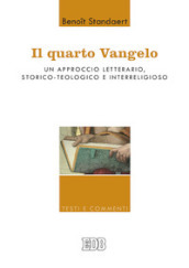 Il Quarto Vangelo. Un approccio letterario, storico-teologico e interreligioso