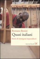 Quasi italiani. Storie di immigrati imprenditori